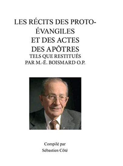 Les Récits Des Proto-Évangiles Et Des Actes Des Apôtres Tels Que Restitués Par M.-É. Boismard O.P.