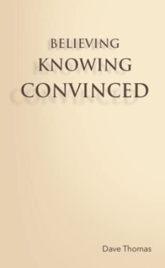 Believing, Knowing, Convinced