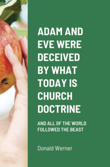 Adam and Eve Were Deceived by What Today Is Church Doctrine
