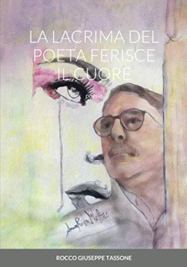 La Lacrima del Poeta Ferisce Il Cuore