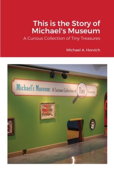 The Story of Michael's Museum