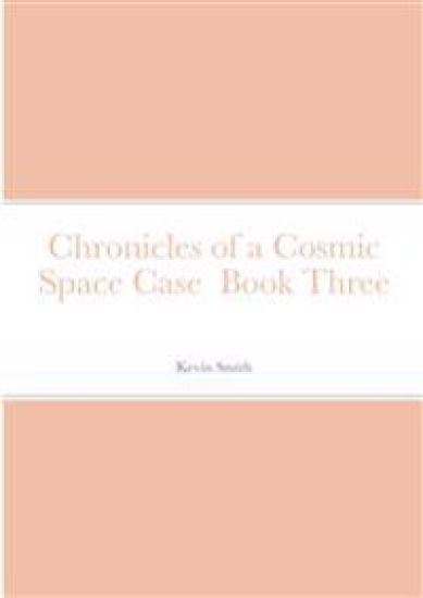 Chronicles of a Cosmic Space Case Book Three