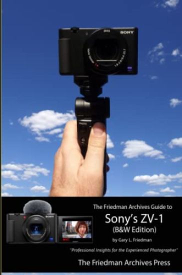 The Friedman Archives Guide to Sony's ZV-1 (B&W Edition)