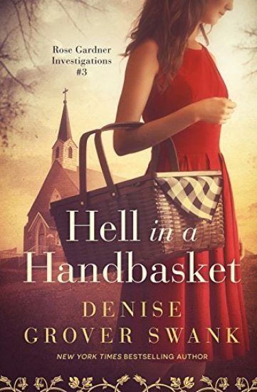 Hell in a Handbasket: Rose Gardner Investigations #3