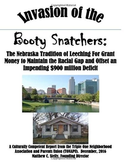 Invasion of the Booty Snatchers: The Nebraska Tradition of Leeching For Grant Money and How Omaha Contributes to Fiscal Insolvency