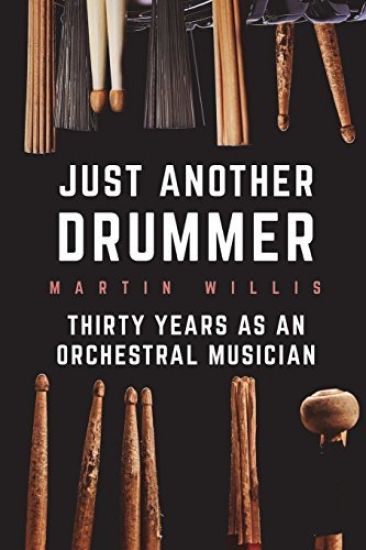 Just Another Drummer: Thirty Years as an Orchestral Musician