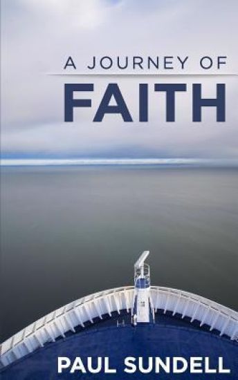 A Journey of Faith: Ministry Memoir of Paul Sundell