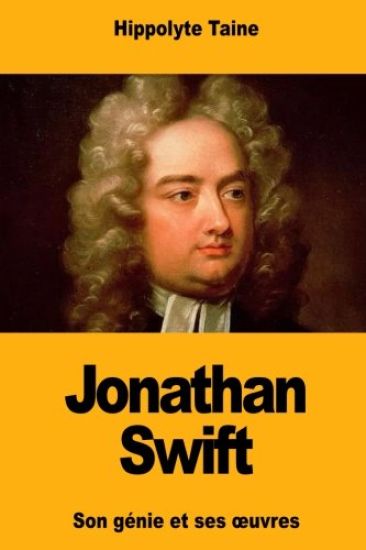 Jonathan Swift: Son génie et ses oeuvres