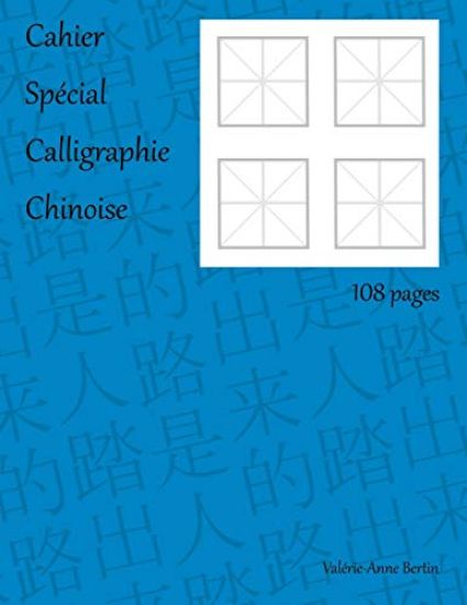 Cahier Spécial Calligraphie Chinoise
