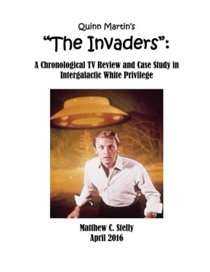 Quinn Martin's "The Invaders": : A Chronological TV Review and Case Study in Intergalactic White Privilege