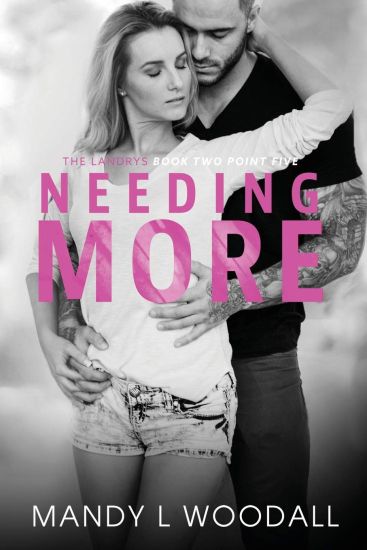 Needing More: The Landrys Book Two Point Five