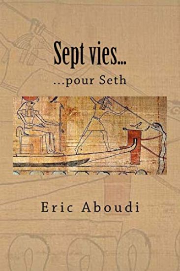 Sept vies...: ...pour Seth