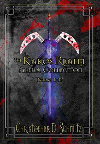 The Kakos Realm: Collection Alpha: The Kakos Realm Books 1-3