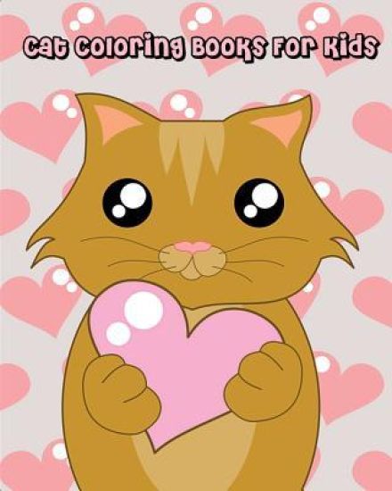 Cat Coloring Books For Kids: Children's Cat Books Gorgeous Cats and Kittens Coloring Books Great Gift Ideas for Cat Lovers