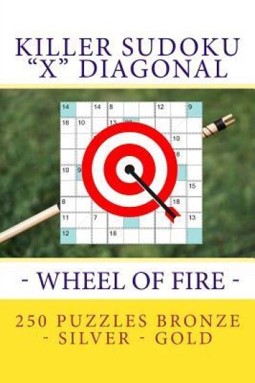 Killer Sudoku "X" Diagonal - Wheel of Fire. 250 puzzles Bronze - Silver - Gold