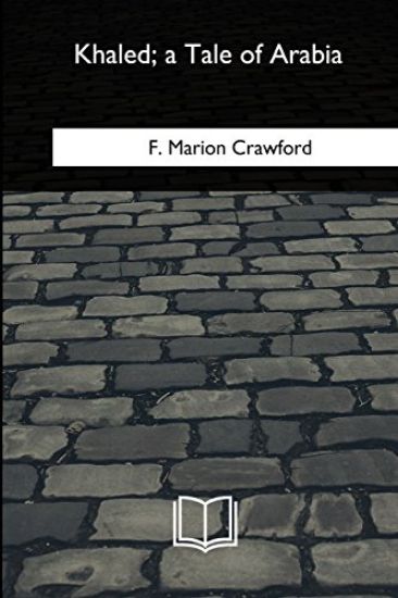 Khaled, a Tale of Arabia