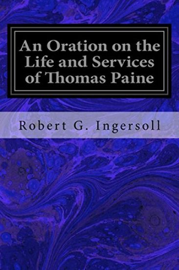 An Oration on the Life and Services of Thomas Paine