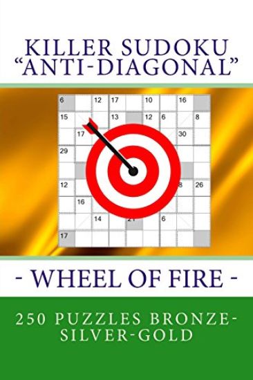 Killer Sudoku "anti-Diagonal" - Wheel of Fire - 250 Puzzles Bronze-Silver-Gold: The Best Rebus for You