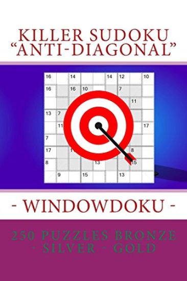 Killer Sudoku "Anti-Diagonal" - Windowdoku - 250 puzzles Bronze - Silver - Gold: The best sudoku three levels for you