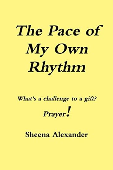 The Pace of My Own Rhythm: Whats a Challenge to a Gift?