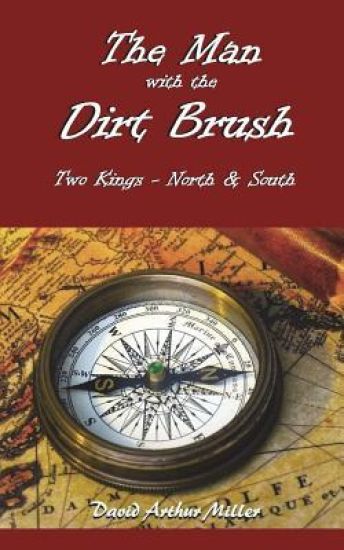 The Man with the Dirt Brush: Two Kings - North and South