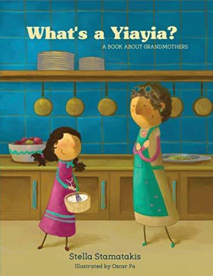 What's a Yiayia?: A Book About Grandmothers