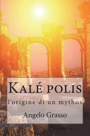 Kalé polis: l'origine di un mythos