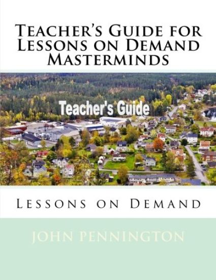 Teacher's Guide for Lessons on Demand Masterminds: Lessons on Demand