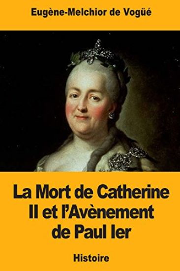 La Mort de Catherine II et l'Avènement de Paul Ier