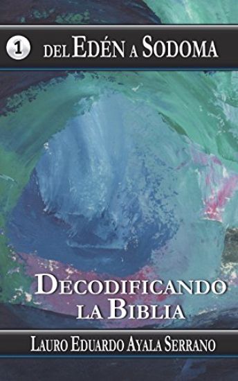Del Eden a Sodoma: Decodificando la Biblia