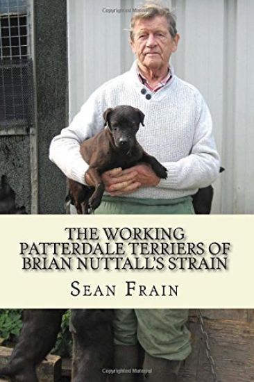 THE WORKING PATTERDALE TERRIERS of BRIAN NUTTALL'S STRAIN