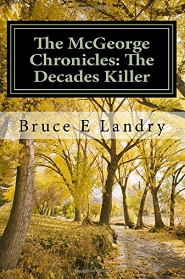 The McGeorge Chronicles: The Decades Killer
