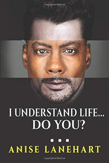 I Understand Life...Do You?