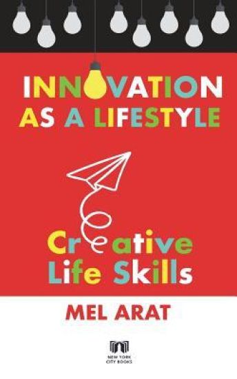 Innovation as a Lifestyle: Creative Life Skills