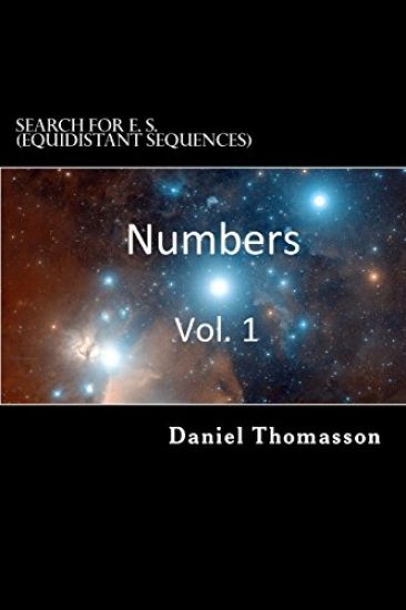 Search for E. S. (Equidistant Sequences): Numbers Vol. 1