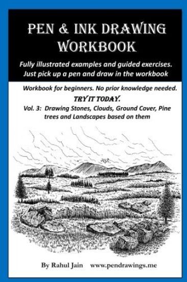 Pen & Ink Drawing Workbook vol 3: Learn to Draw Pleasing Pen & Ink Landscapes