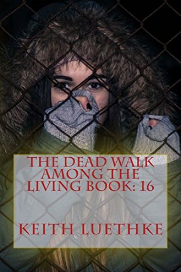 The Dead Walk Among The Living Book: 16