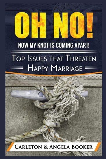 Oh No! MY Knot is Coming Apart: Top Issues that Threaten Even Happy Marriages