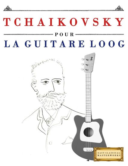 Tchaikovsky Pour La Guitare Loog: 10 Pi