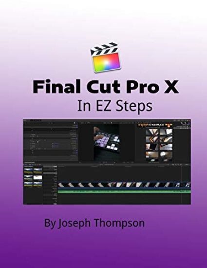 Final Cut Pro X: In EZ Steps