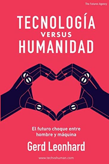 Tecnología Versus Humanidad: El Futuro Choque Entre Hombre Y Máquina