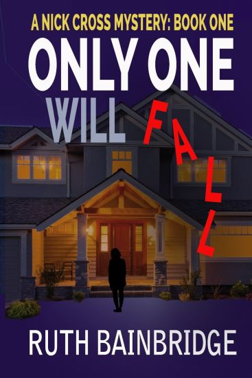 Only One Will Fall: Book One: The Nick Cross Mysteries
