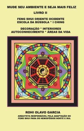 Mude Seu Ambiente E Seja Mais Feliz II: Feng Shui Escola Da Bússola I Ching Decoração Autoconhecimento
