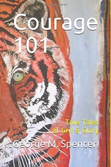 Courage 101: True Tales of Grit & Glory