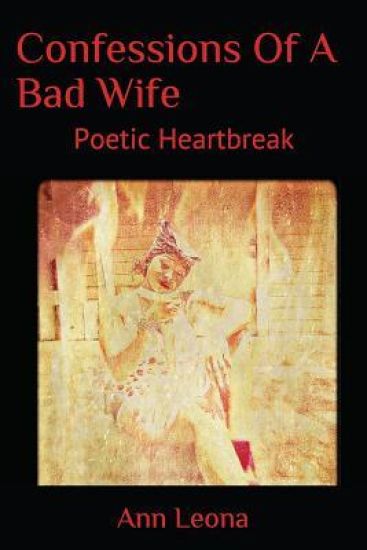 Confessions Of A Bad Wife: Poetic Heartbreak