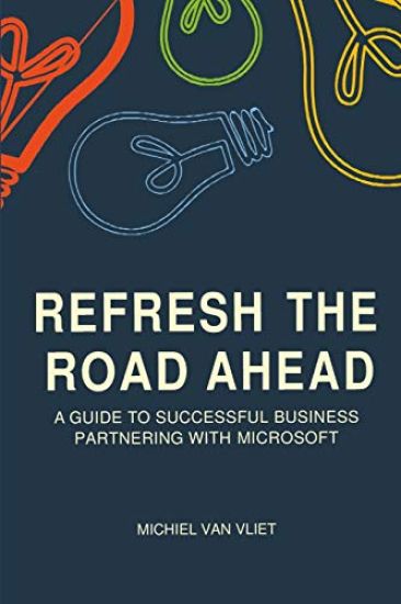 Refresh the Road Ahead: A Guide to Successful Business Partnering with Microsoft