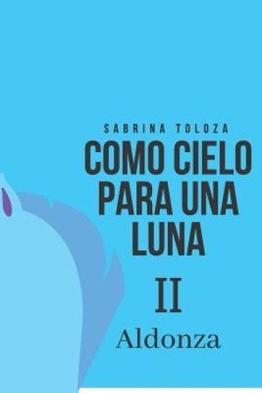 Como cielo para una luna II: Aldonza