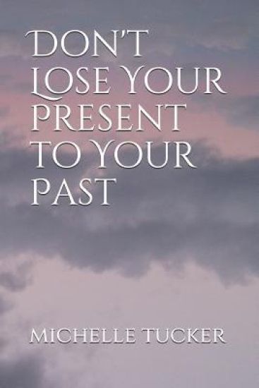 Don't Lose Your Present to Your Past