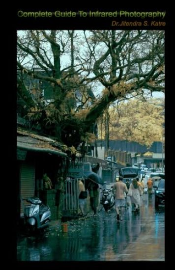 A Complete Guide to Infrared Photography