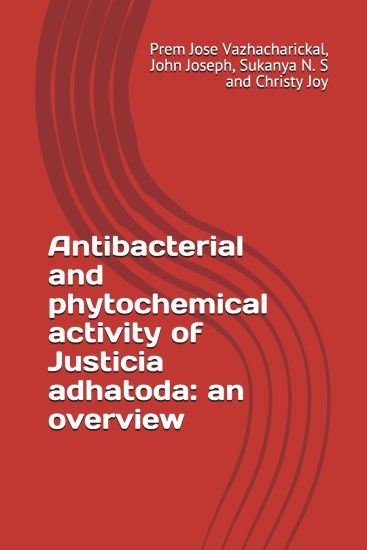 Antibacterial and Phytochemical Activity of Justicia Adhatoda: An Overview